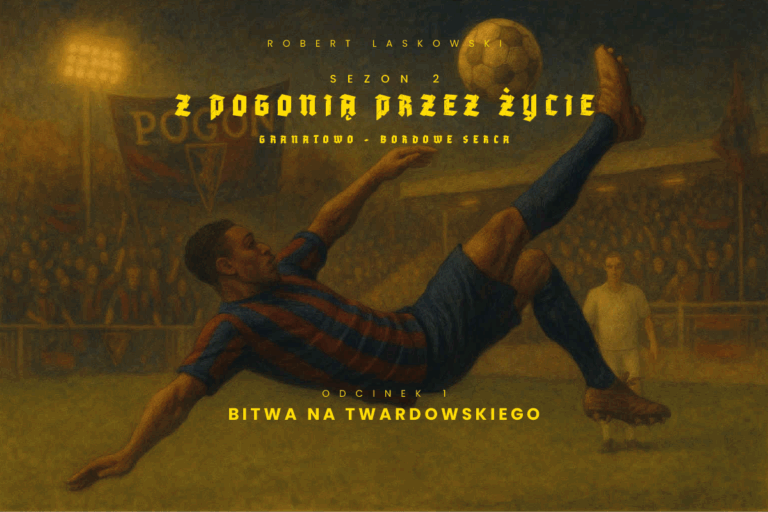 SEZON 2: Z Pogonią przez życie. Granatowo-bordowa krew. Odcinek 1: Bitwa na Twardowskiego